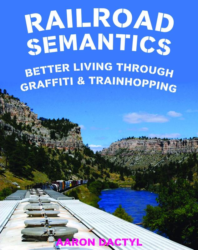 Railroad Semantics: Better Living Through Graffiti & Trainhopping image #3