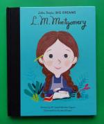 L. M. Montgomery (Little People, BIG DREAMS)