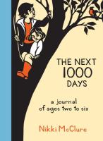 The Next 1000 Days: A Journal of Ages Two to Six