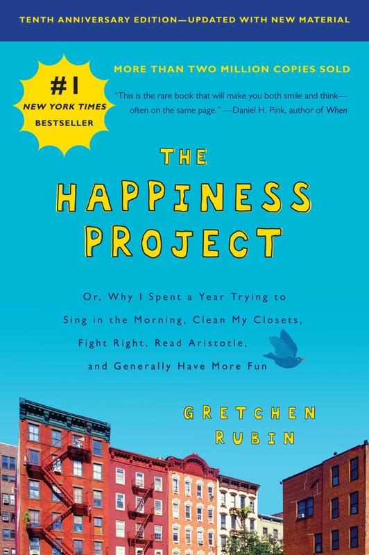The Happiness Project: Or, Why I Spent a Year Trying to Sing in the Morning, Clean My Closets, Fight Right, Read Aristotle, and Generally Have More Fun image #1