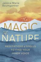 The Magic of Nature: Meditations & Spells to Find Your Inner Voice