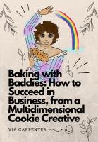 Baking with Baddies: How to Succeed in Business, from a Multidimensional Cookie Creative