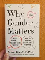 Why Gender Matters: What Parents and Teachers Need to Know About the Emerging Science of Sex Differences