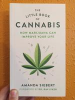 Little Book of Cannabis: How Marijuana Can Improve Your Life