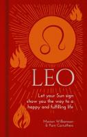 Leo: Let Your Sun Sign Show You the Way to a Happy and Fulfilling Life