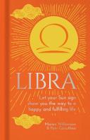 Libra: Let Your Sun Sign Show You the Way to a Happy and Fulfilling Life 