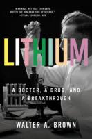 Lithium: A Doctor, a Drug, & a Breakthrough
