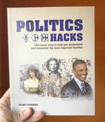Politics Hacks: Shortcuts to 100 Ideas