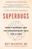 Superbugs: Deadly Microbes & the Extraordinary Race for a Cure - A Tale of Human Ingenuity