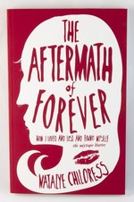 The Aftermath of Forever: How I Loved and Lost and Found Myself. The Mix Tape Diaries