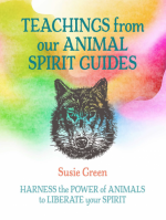 Teachings from Our Animal Spirit Guides: Harness the Power of Animals to Liberate Your Spirit