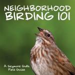 Backyard Birds West: Neighborhood Birding (Seymore Gulls Field Guide)