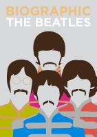 Biographic The Beatles: Great Lives in Graphic Form
