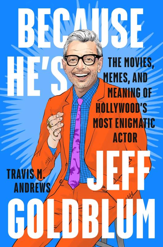 Blue cover with illustration of Jeff Goldblum in a loud red suit.
