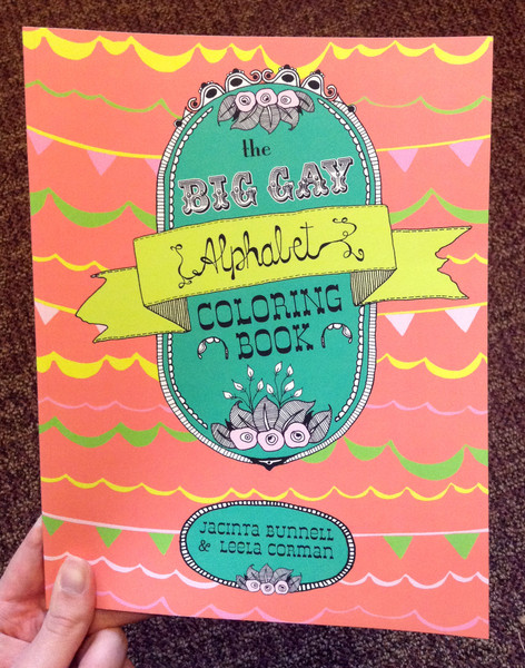 The Big Gay Alphabet Coloring Book by Jacinta Bunnell and Leela Corman
