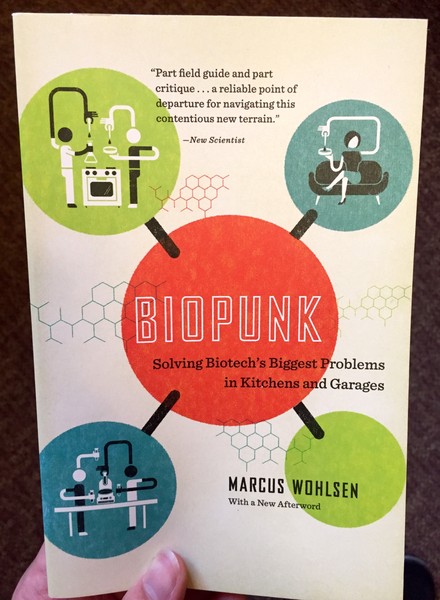Biopunk: Solving Biotech's Biggest Problems in Kitchens and Garages by Marcus Wohlsen