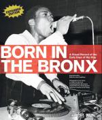 Born in the Bronx: A Visual Record of the Early Days of Hip Hop [SUNSET]