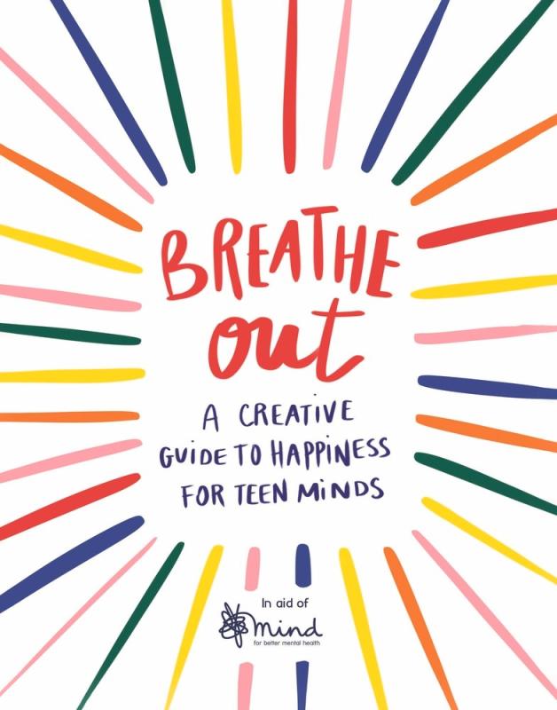 Breathe Out: A Creative Guide to Happiness for Teen Minds