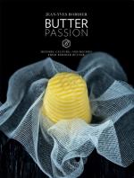 Butter Passion: History, Culture, and Recipes from Bordier Butter