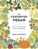 Contented Vegan: Recipes and Philosophy from a Family Kitchen