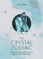 Crystal Zodiac: How to use Crystals to Read your Fortune
