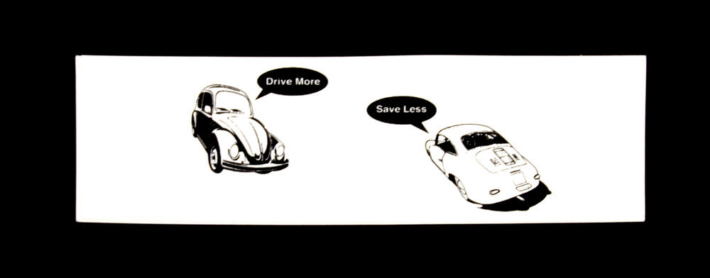 Sticker #302: Drive More, Save Less