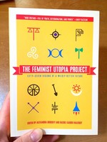 The Feminist Utopia Project: Fifty-Seven Visions of a Wildly Better Future
