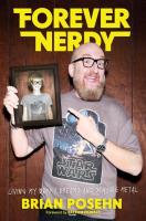 Forever Nerdy : Living My Dorky Dreams and Staying Metal