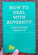 How to Deal with Adversity (The School of Life)