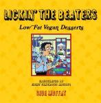 Lickin' The Beaters: Low Fat Vegan Desserts Illustrated by 8 Fantastic Artists