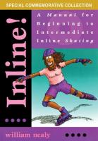 Inline Skating!: A Manual for Beginning to Intermediate Inline Skating (2nd Edition, Revised)