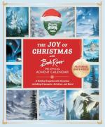 The Joy of Christmas with Bob Ross: The Official Advent Calendar (Featuring Bob's Voice!) : A Holiday Keepsake with Surprises including Ornaments, Activities, and More!