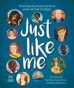 Just Like Me: 40 Neurologically and Physically Diverse People Who Broke Stereotypes