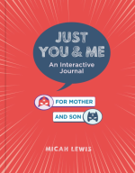 Just You & Me: An Interactive Journal for Mother and Son