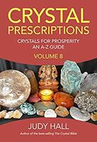 Crystal Prescriptions Volume 8: Crystals for Prosperity - An A-Z Guide