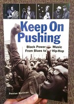 Keep On Pushing: Black Power Music From Blues to Hip-Hop