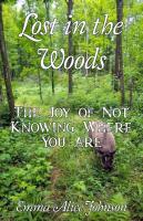 Lost in the Woods: The Joy of Not Knowing Where You Are
