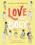 Love Your Body: Your Body Can Do Amazing Things...