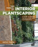 Manual of Interior Plantscaping : A Guide to Design, Installation, and Maintenance
