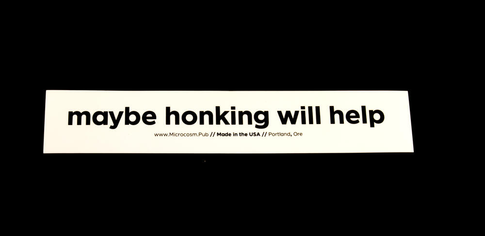 maybe honking will help