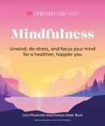 Mindfulness: Unwind, De-stress, and Focus Your Mind for a Healthier, Happier You