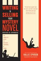 Writing and Selling Your Mystery Novel Revised and Expanded: The Complete Guide to Mystery, Suspense, and Crime (2nd Edition)