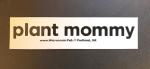 Sticker #519: Plant Mommy