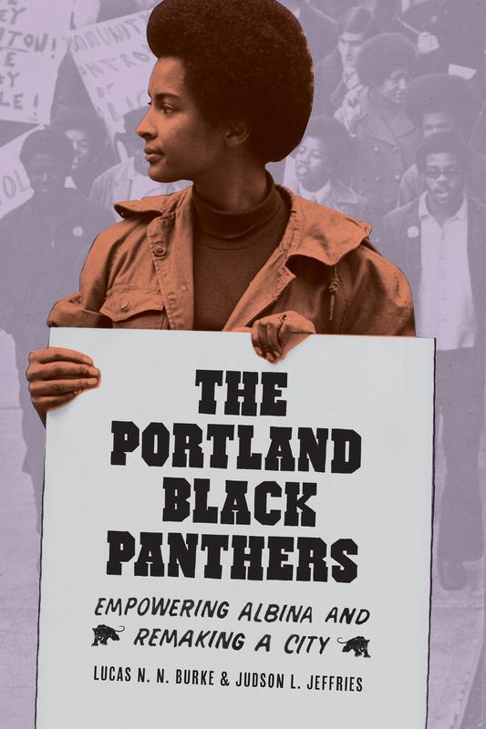 Portland Black Panthers: Empowering Albina and Remaking a City