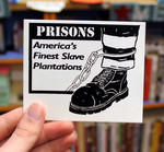 Sticker #150: Prisons: America's Finest Slave Plantations