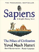 Sapiens: A Graphic History, Volume 2 - The Pillars of Civilization