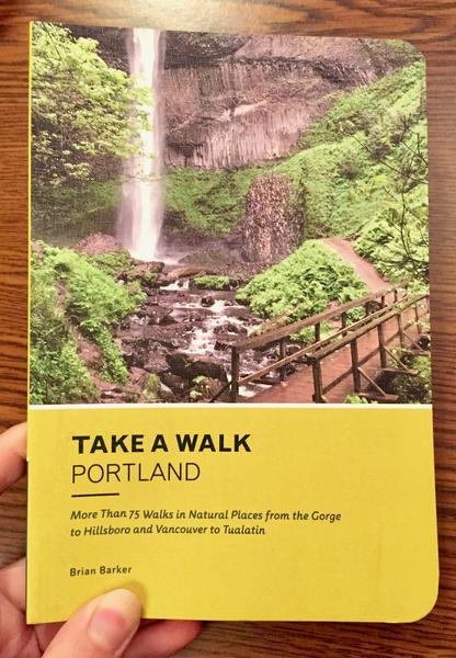 the cover of Take a Walk: Portland: More Than 75 Walks in Natural Places from the Gorge to Hillsboro and Vancouver to Tualatin - it has a picture of a trail going by a waterfall