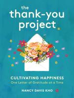 The Thank-You Project : Cultivating Happiness One Letter of Gratitude at a Time