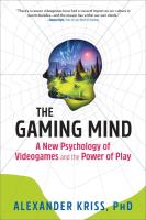 The Gaming Mind: A New Psychology of Videogames and the Power of Play 