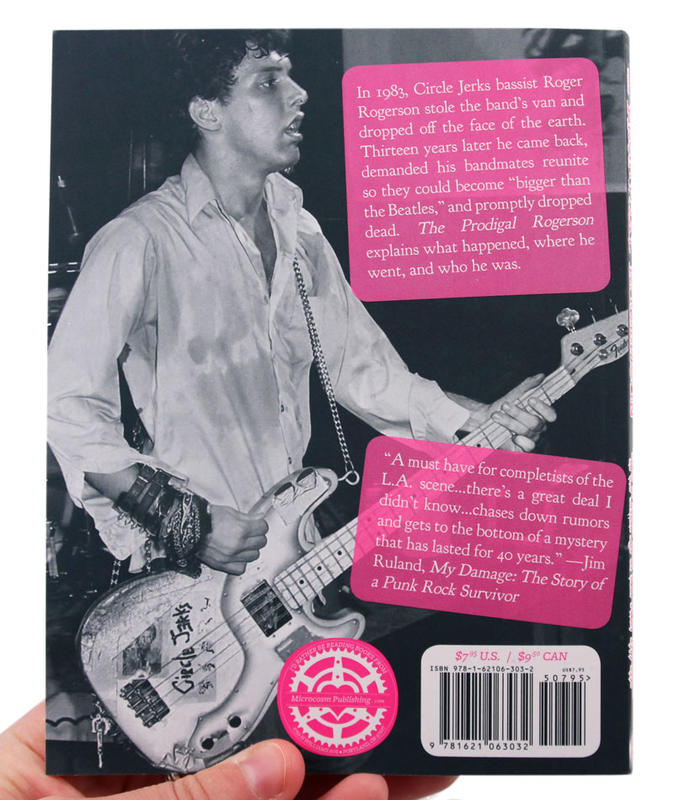 The Prodigal Rogerson: The Tragic, Hilarious, and Possibly Apocryphal Story of Circle Jerks Bassist Roger Rogerson in the Golden Age of LA Punk, 1979-1996 image #3